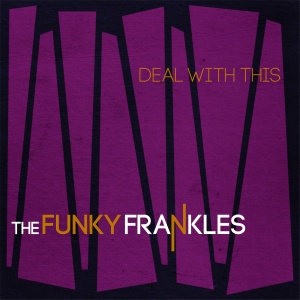 The Funky Frankles - Deal With This